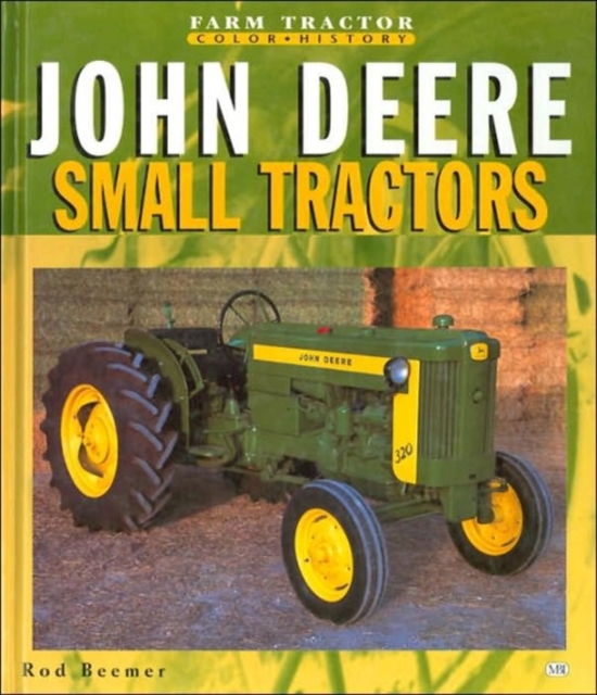 Small John Deere Tractors, Hardback Book