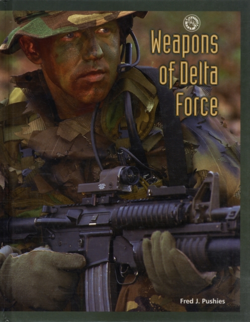 Weapons of Delta Force, Hardback Book