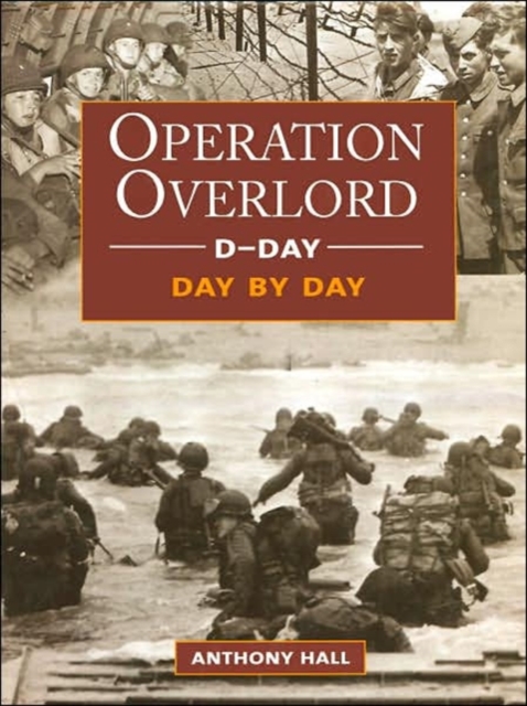 D-Day Operation Overlord Day by, Hardback Book