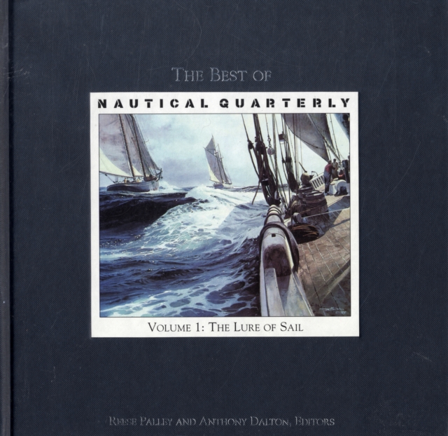 The Best of "Nautical Quarterly" : The Lure of Sail v. 1, Hardback Book