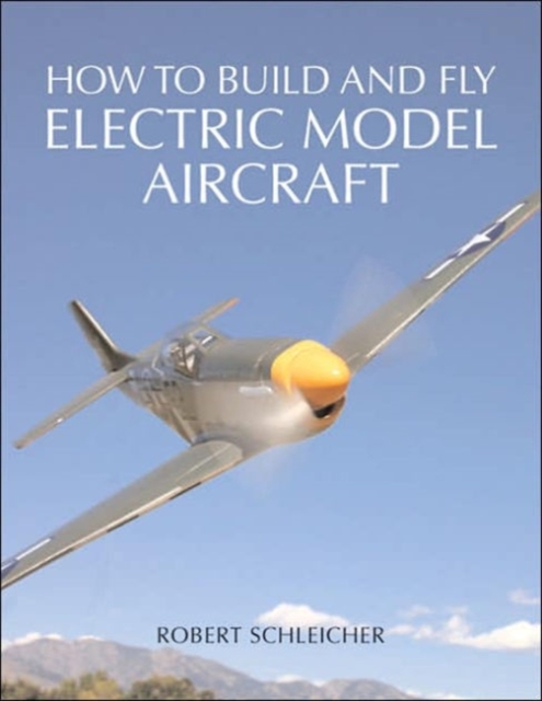 How to Build and Fly Electric Model Aircraft, Paperback / softback Book