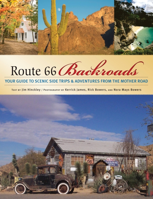 Route 66 Backroads : Your Guide to Scenic Side Trips & Adventures from the Mother Road, Paperback / softback Book