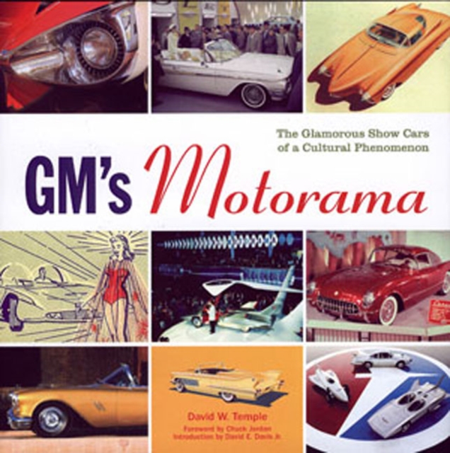 GM's Motorama : The Glamourous Show Cars of a Cultural Phenomenon, Hardback Book