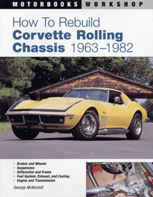 How to Rebuild Corvette Rolling Chassis 1963-1982, Paperback Book