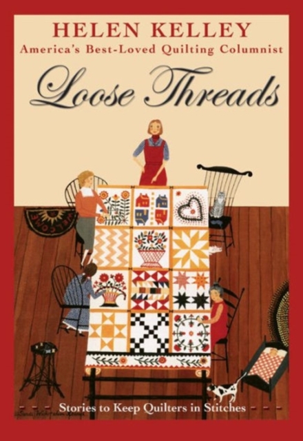 Loose Threads : Stories to Keep Quilters in Stitches, Hardback Book