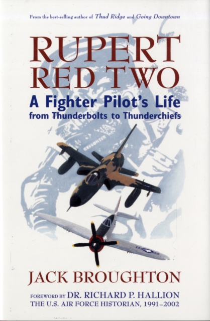 Rupert Red Two : A Fighter Pilot's Life from Thunderbolts to Thunderchiefs, Hardback Book