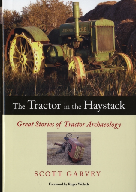 The Tractor in the Haystack : Great Stories of Tractor Archaeology, Hardback Book