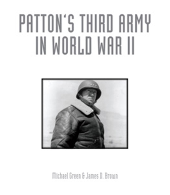 Patton's Third Army in World War II : An Illustrated History, Hardback Book