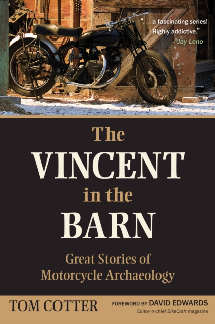 The Vincent in the Barn : Great Stories of Motorcycle Archaeology, Paperback / softback Book