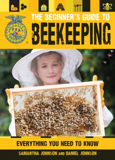 The Beginner's Guide to Beekeeping : Everything You Need to Know, Paperback / softback Book