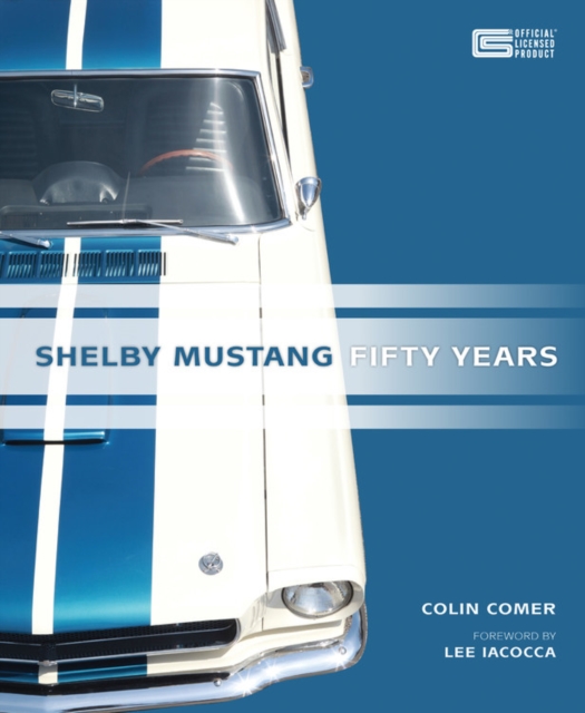 Shelby Mustang Fifty Years, Hardback Book
