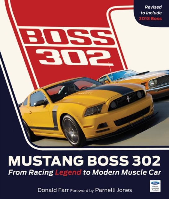 Mustang Boss 302 : From Racing Legend to Modern Muscle Car, Hardback Book