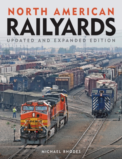 North American Railyards, Updated and Expanded Edition, Hardback Book