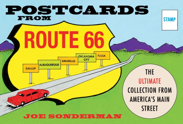 Postcards from Route 66 : The Ultimate Collection from America's Main Street, Hardback Book