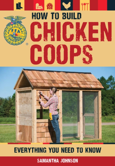 How to Build Chicken Coops : Everything You Need to Know, Paperback / softback Book
