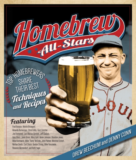 Homebrew All-Stars : Top Homebrewers Share Their Best Techniques and Recipes, Paperback / softback Book