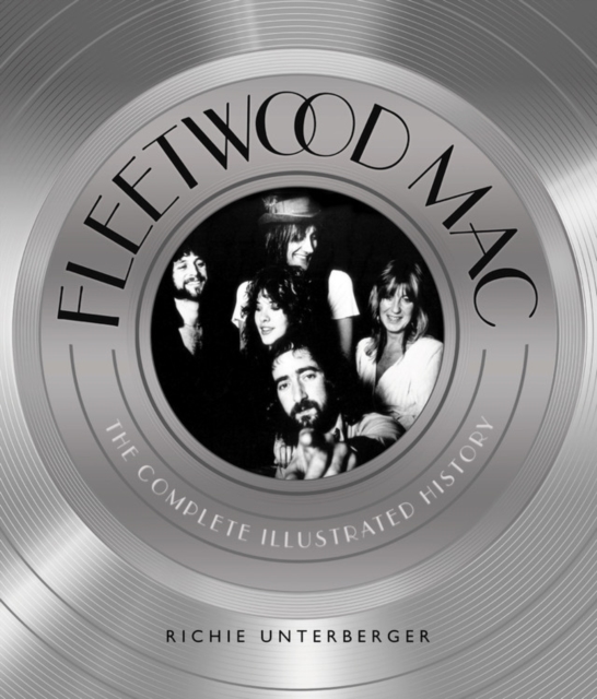 Fleetwood MAC : The Complete Illustrated History, Hardback Book