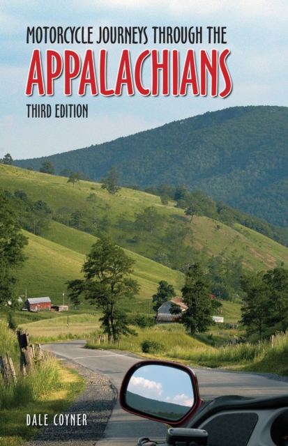 Motorcycle Journeys Through the Appalachians : 3rd Edition, Paperback / softback Book