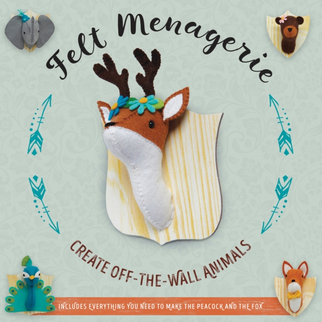 Felt Menagerie : Create Off-the-Wall Animal Art, Kit Book