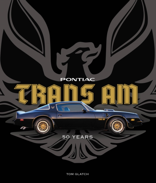 Pontiac Trans Am : 50 Years, Hardback Book