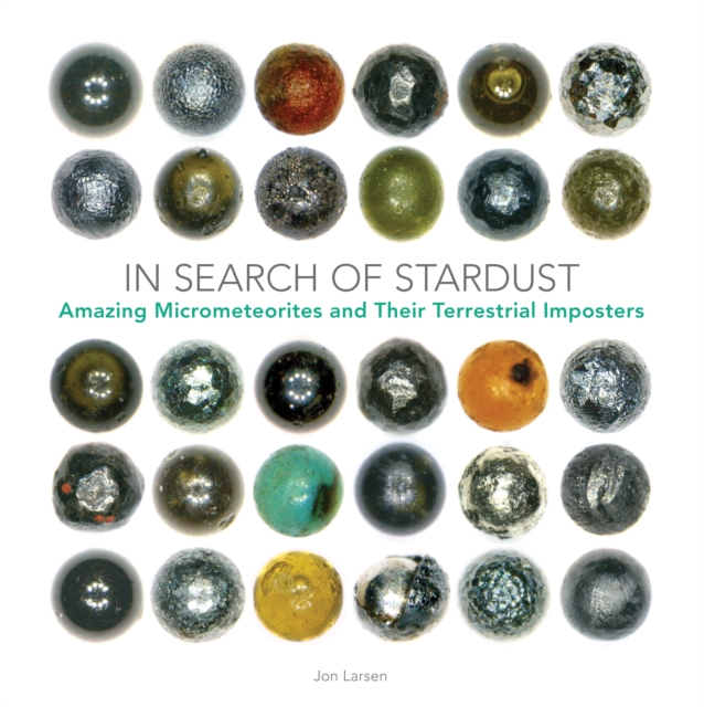 In Search of Stardust : Amazing Micrometeorites and Their Terrestrial Imposters, EPUB eBook