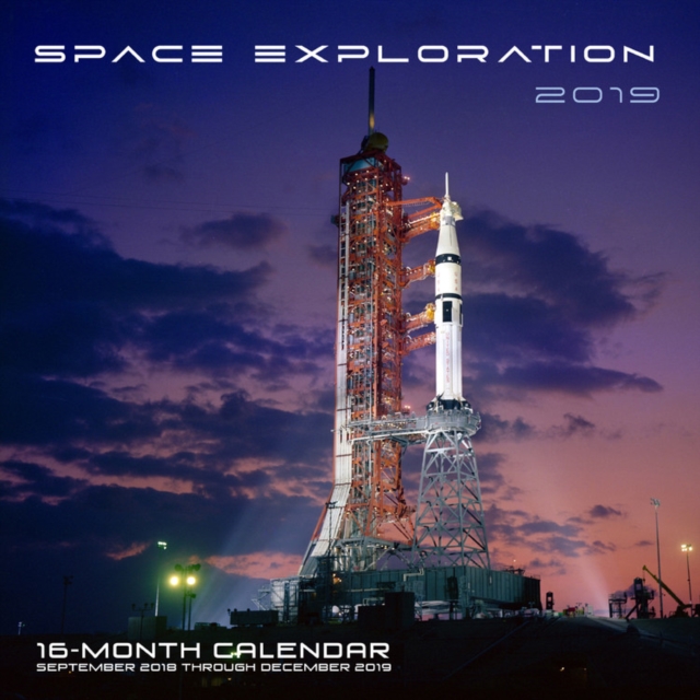 Space Exploration 2019 : 16-Month Calendar Includes September 2018 through December 2019, Calendar Book