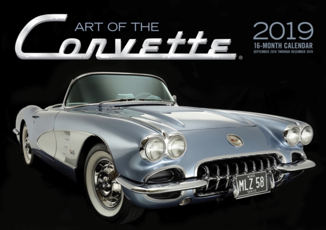 Art of the Corvette 2019 : 16-Month Calendar Includes September 2018 through December 2019, Calendar Book
