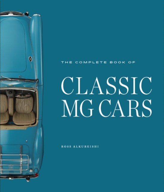 The Complete Book of Classic MG Cars, Hardback Book