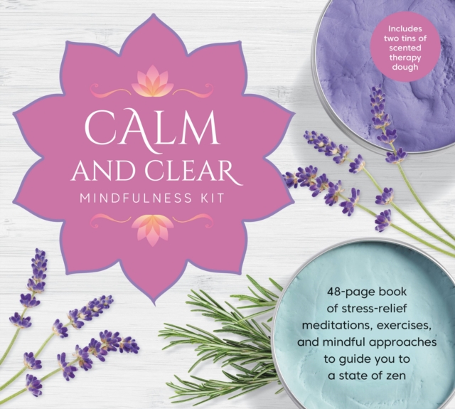 Calm and Clear Mindfulness Kit : Knead Your Way to Zen, Kit Book