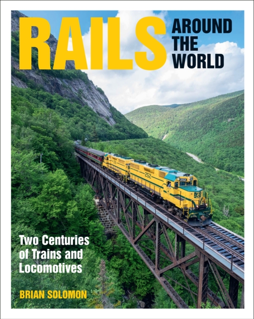 Rails Around the World : Two Centuries of Trains and Locomotives, EPUB eBook