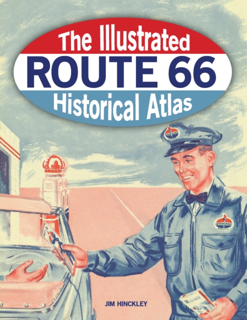 The Illustrated Route 66 Historical Atlas, Paperback / softback Book