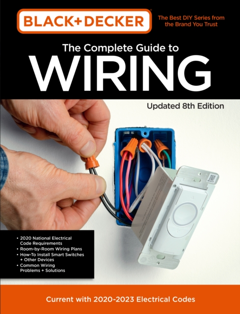 Black & Decker The Complete Guide to Wiring Updated 8th Edition : Current with 2020-2023 Electrical Codes, EPUB eBook
