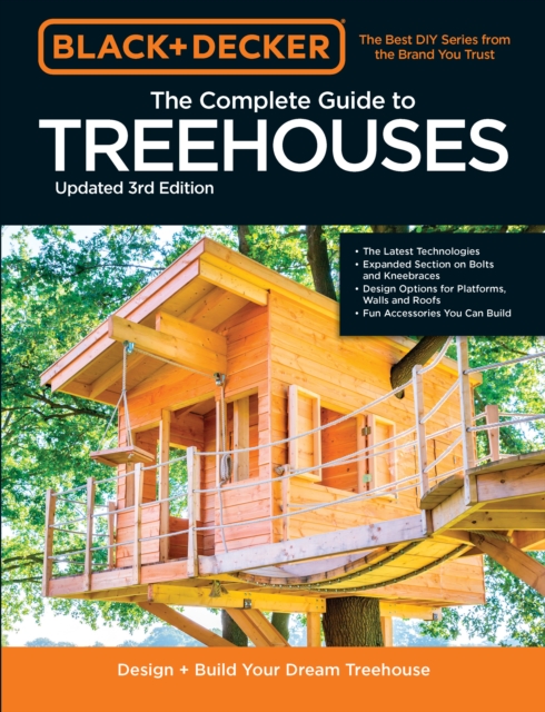 Black & Decker The Complete Photo Guide to Treehouses 3rd Edition : Design and Build Your Dream Treehouse, EPUB eBook