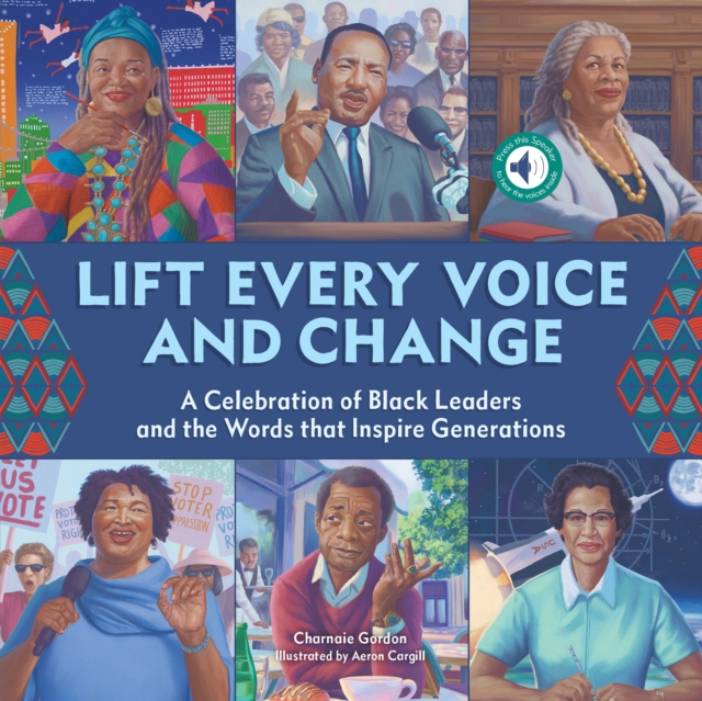 Lift Every Voice and Change: A Sound Book : A Celebration of Black Leaders and the Words that Inspire Generations, Novelty book Book