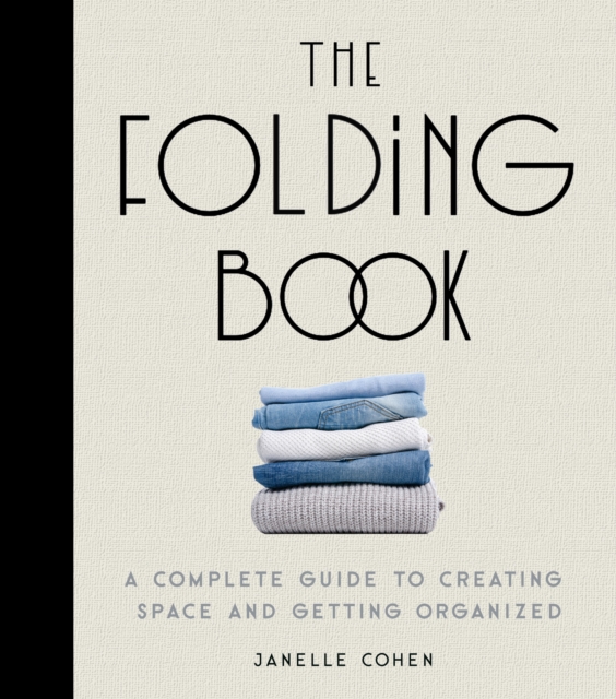 The Folding Book : A Complete Guide to Creating Space and Getting Organized, EPUB eBook