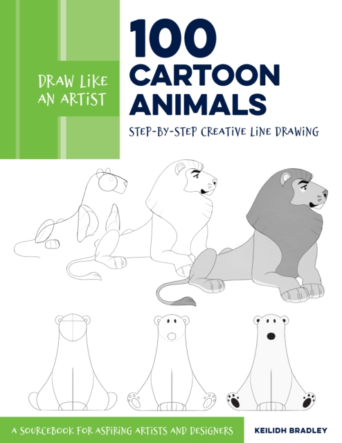 Draw Like an Artist: 100 Cartoon Animals : Step-by-Step Creative Line Drawing - A Sourcebook for Aspiring Artists and Designers Volume 7, Paperback / softback Book