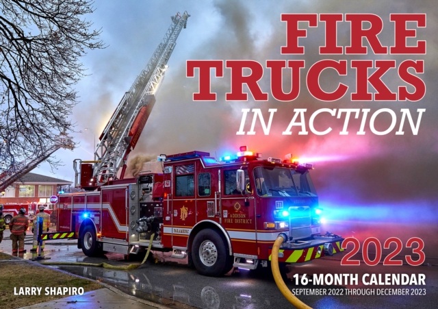 Fire Trucks in Action 2023 : 16-Month Calendar - September 2022 through December 2023, Calendar Book