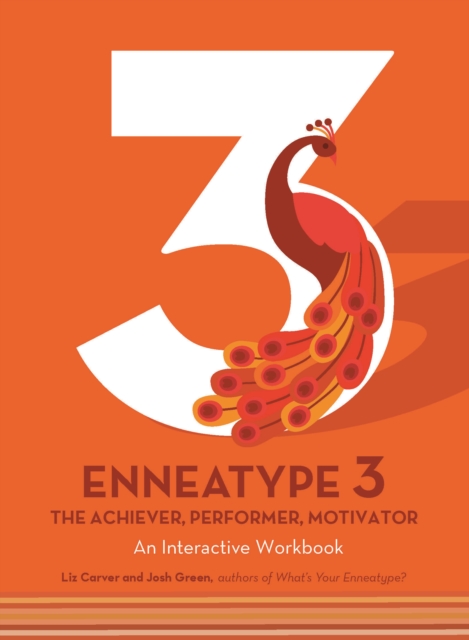 Enneatype 3: The Achiever, Performer, Motivator : An Interactive Workbook, Paperback / softback Book