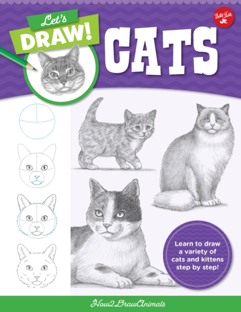 Let's Draw Cats : Learn to draw a variety of cats and kittens step by step! Volume 1, Paperback / softback Book