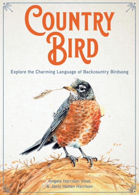 Country Bird : Explore the Charming Language of Backcountry Birdsong, EPUB eBook