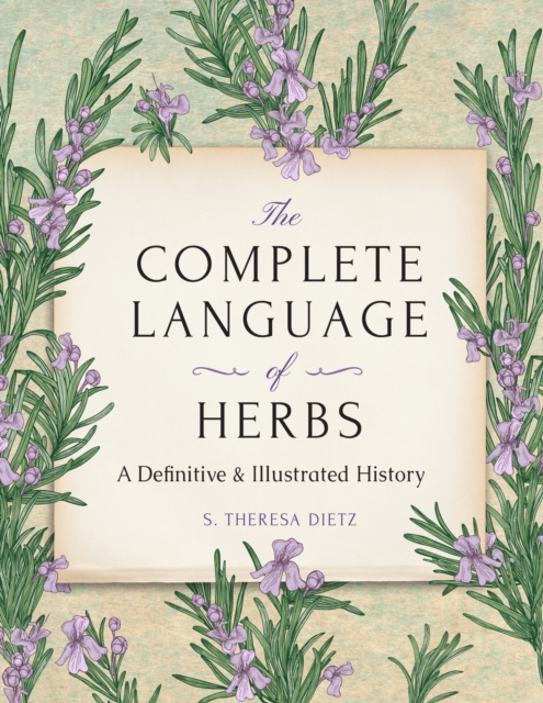 The Complete Language of Herbs : A Definitive and Illustrated History - Pocket Edition, EPUB eBook