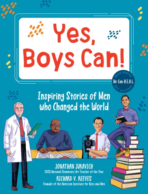 Yes, Boys Can! : Inspiring Stories of Men who Changed the World; He Can H.E.A.L., Hardback Book