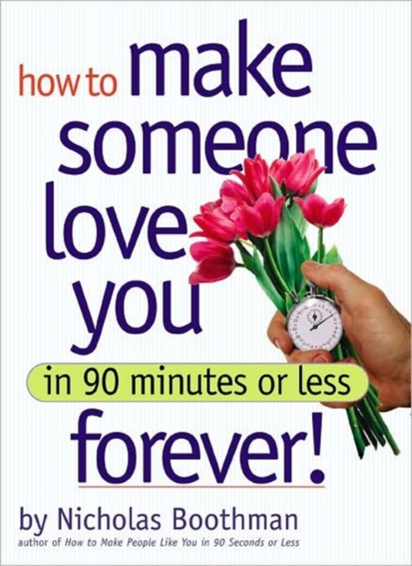 How to Make Someone Love You in 90 Minutes, Hardback Book