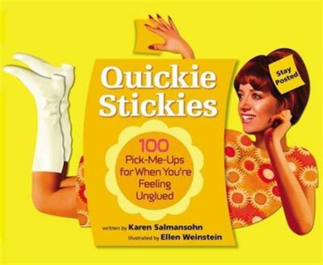 Quickie Stickies : 100 Pick-me-ups for When You're Feeling Unglued, Novelty book Book