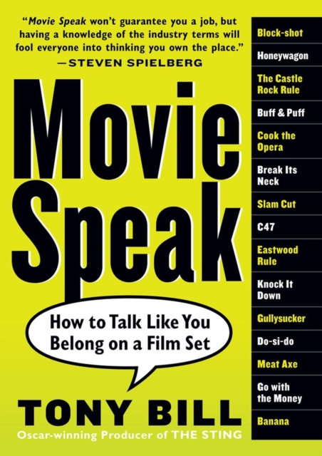 Movie Speak : How to Talk Like You Belong on a Film Set, Paperback / softback Book