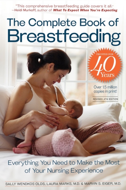 The Complete Book of Breastfeeding, 4th edition : The Classic Guide, Paperback / softback Book