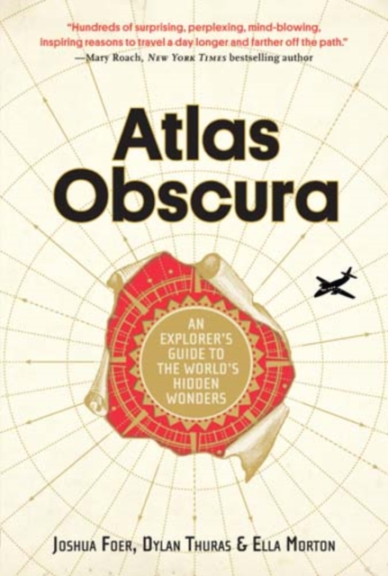 Atlas Obscura : An Explorer's Guide to the World's Most Unusual Places, Hardback Book
