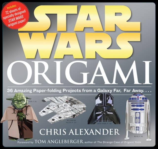 Star Wars Origami : 36 Amazing Paper-Folding Projects from a Galaxy Far, Far Away..., Paperback / softback Book
