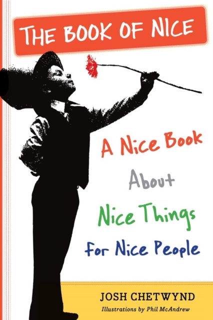 The Book of Nice : A Nice Book About Nice Things for Nice People, Paperback / softback Book