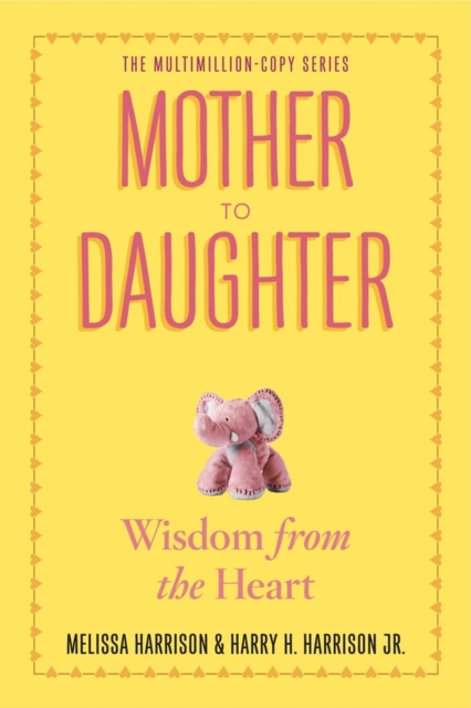 Mother to Daughter : Shared Wisdom from the Heart, Paperback / softback Book